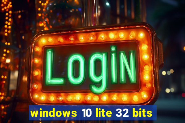 windows 10 lite 32 bits